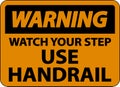 Warning Watch Your Step Use Handrail Sign On White Background Royalty Free Stock Photo