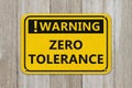 Warning Zero Tolerance yellow sign Royalty Free Stock Photo