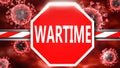 Wartime and Covid-19, symbolized by a stop sign with word Wartime and viruses to picture that Wartime is related to the future of