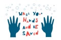 Wash your hands and be saved inscription calling for health care. Hygiene and infection protection poster.