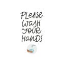 Wash your hands please lettering illustration sign