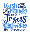 Wash your hands say your prayers because Jesus and Covid-19 are everywhere Royalty Free Stock Photo