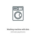 Washing machine with dots outline vector icon. Thin line black washing machine with dots icon, flat vector simple element Royalty Free Stock Photo