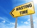 Wasting time sign