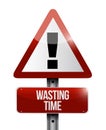 Wasting time warning road sign concept