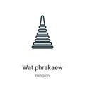Wat phrakaew outline vector icon. Thin line black wat phrakaew icon, flat vector simple element illustration from editable