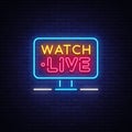 Watch Live Neon Text Vector. Watch Live neon sign, design template, modern trend design, night neon signboard, night