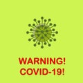 Watch out! The danger of coronavirus. Quarantine.