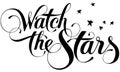 Watch the Stars - custom calligraphy text