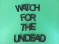 Watch for the undead