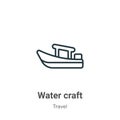 Water craft outline vector icon. Thin line black water craft icon, flat vector simple element illustration from editable travel