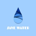 Water drop. Aqua paper cut effect, save sea and ocean concept, falling droplet of blue liquid with white text vector