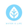 Water is life concept water drop leaf icon. Vector illustration.