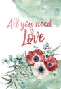 Watercolor All you need is love floral card. Hand painted print with anemone flowers, different eucalyptus leaves Royalty Free Stock Photo