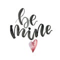 Watercolor Be mine card. Hand painted Valentine`s Day concept with lettering and heart isolated on white background