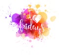 I love fridays watercolor splash