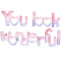Watercolor letters. English alphabet. You look wonderful