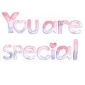 Watercolor letters. English alphabet. You are special