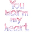 Watercolor letters. English alphabet. You warm my heart