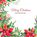 Watercolor Merry Christmas Frame with Red poinsettia flowers,Holly,leaves,berries,pine,spruce,green twigs Royalty Free Stock Photo