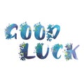 Watercolor phrase - Good luck. Exclusive Custom Characters. Hand Lettering and Typographic art for Designs: Logo, for