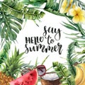 Watercolor Say hello to summer card with watermelon. Hand painted floral illustration with banana, coconut palm branches