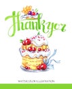 Watercolor tasty dessert. Congratulation card with pleasant words. Original hand drawn illustration. Sweet food. Holiday