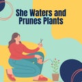 She Waters and Prunes Plants Illustration Instagram posts