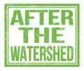AFTER THE WATERSHED, text on green grungy stamp sign