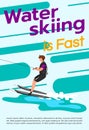 Waterskiing is fast poster vector template