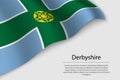 Wave flag of Derbyshire is a county of England. Banner or ribbon