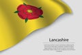 Wave flag of Lancashire is a county of England. Banner or ribbon
