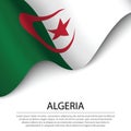 Waving flag of Algeria on white background. Banner or ribbon tem Royalty Free Stock Photo