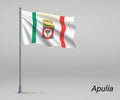 Waving flag of Apulia - region of Italy on flagpole. Template for independence day poster design