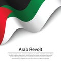 Waving flag of Arab Revolt on white background. Banner or ribbon Royalty Free Stock Photo