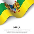 Waving flag of Huila is a region of Colombia on white background