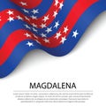 Waving flag of Magdalena is a region of Colombia on white backgr