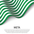 Waving flag of Meta is a region of Colombia on white background.