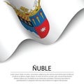 Waving flag of Nuble is a region of Chile on white background.