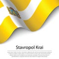 Waving flag of Stavropol Krai is a region of Russia on white bac
