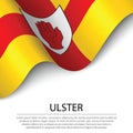 Waving flag of Ulster is a province of Ireland on white backgrou