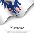 Waving flag of Varmland is a province of Sweden on white backgro