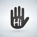 Waving hand with hi sign. Greeting sign. Hello symbol. Give five icon. Gesture vector illustration.