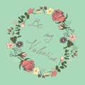 Floral frame with lettering `Be my valentine`, vector illustration