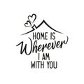 Home is wherever i am with you Royalty Free Stock Photo
