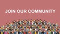 Join our community. Crowd of united people as a business or creative community standing together. Flat concept vector website temp Royalty Free Stock Photo