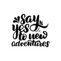 Say yes to new adventures Royalty Free Stock Photo