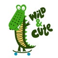 Crocodile print design with `Wild & cute` text- funny hand drawn doodle, cartoon alligator.