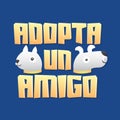 Adopta un Amigo, Adopt a Friend spanish text, Dog and Cat vector Adoption Pet