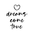 Dreams come true - daily mantra for happy life.